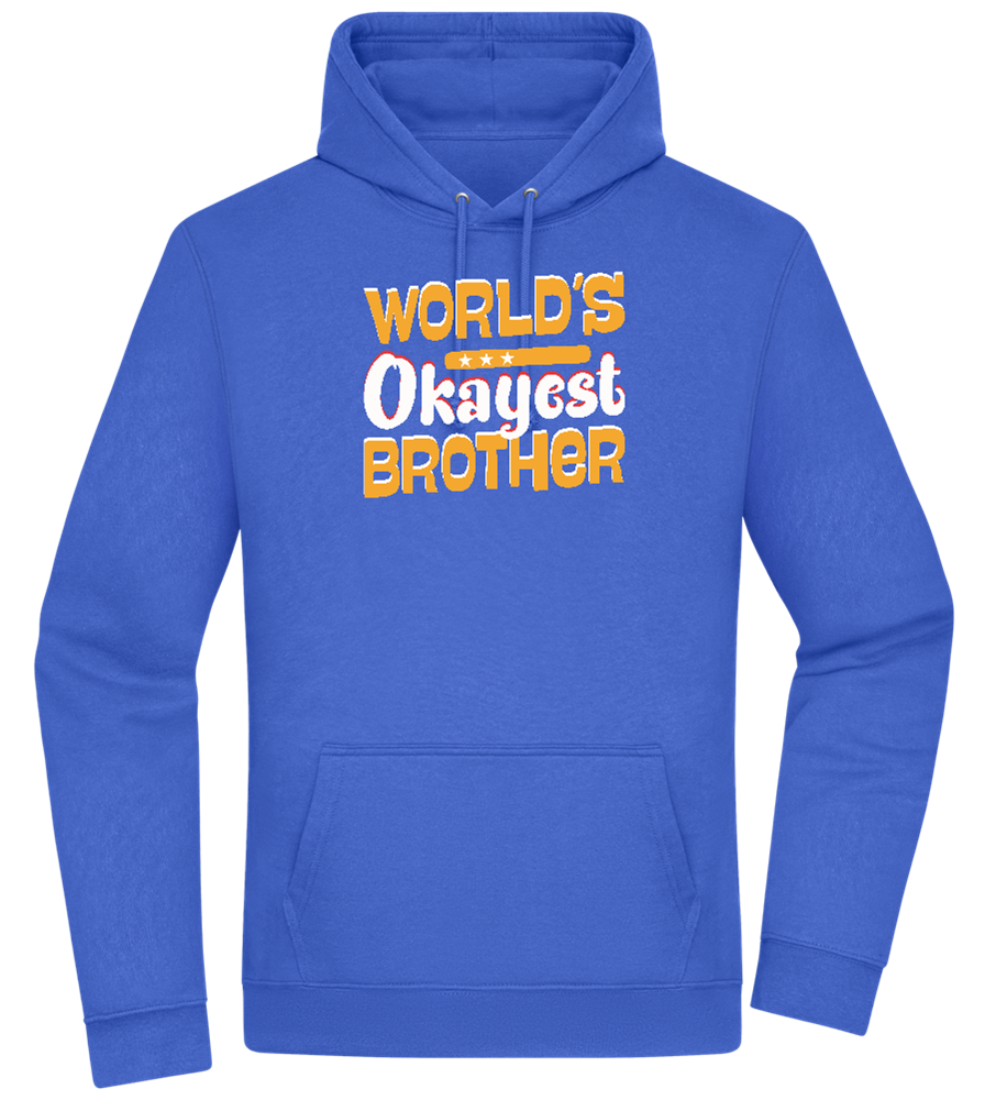 World's Okayest Brother Design - Premium Essential Unisex Hoodie_ROYAL_front