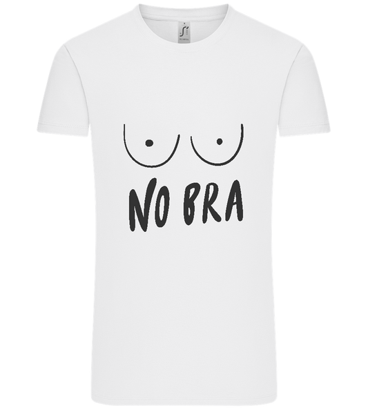 No Bra Today Design - Comfort Unisex T-Shirt_WHITE_front