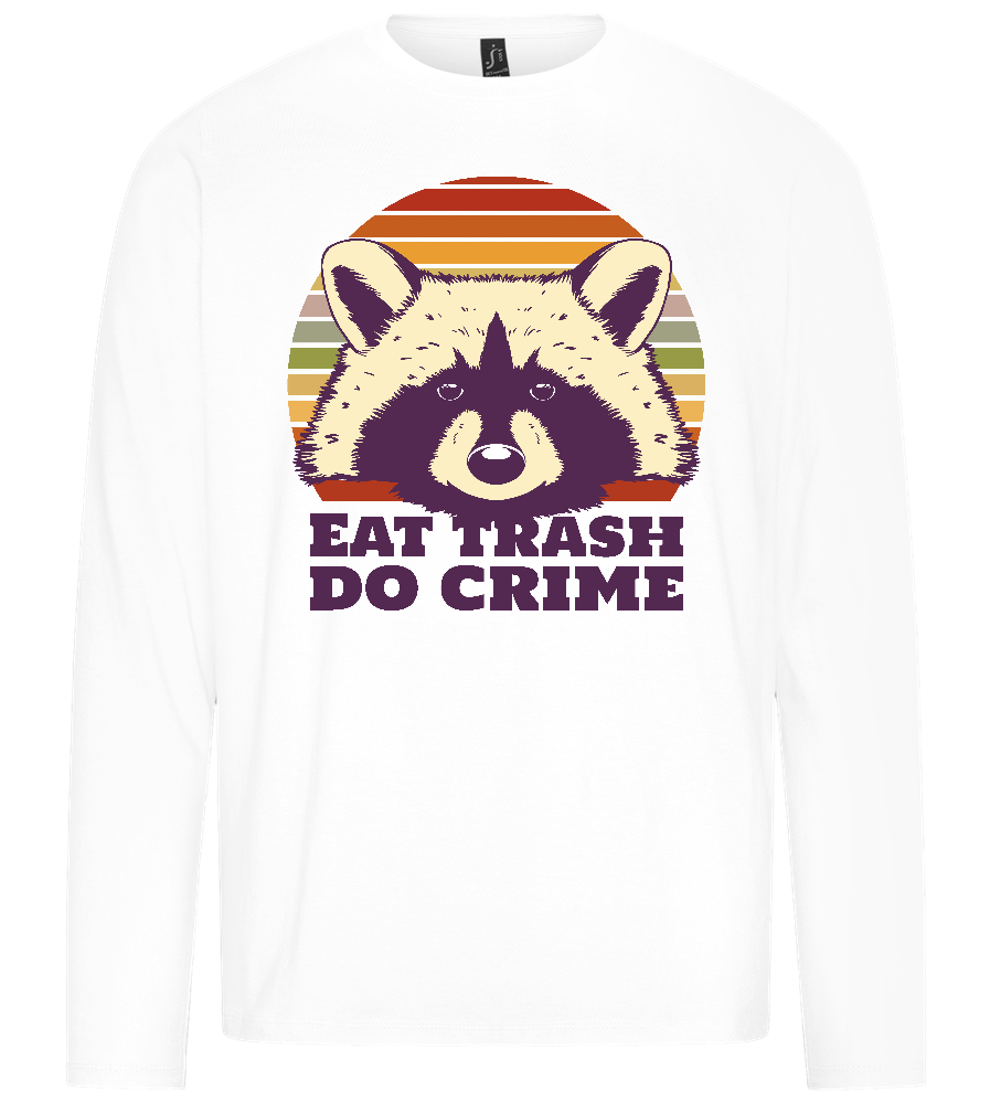 Eat Trash Do Crime Design - Premium men's long sleeve t-shirt_WHITE_front
