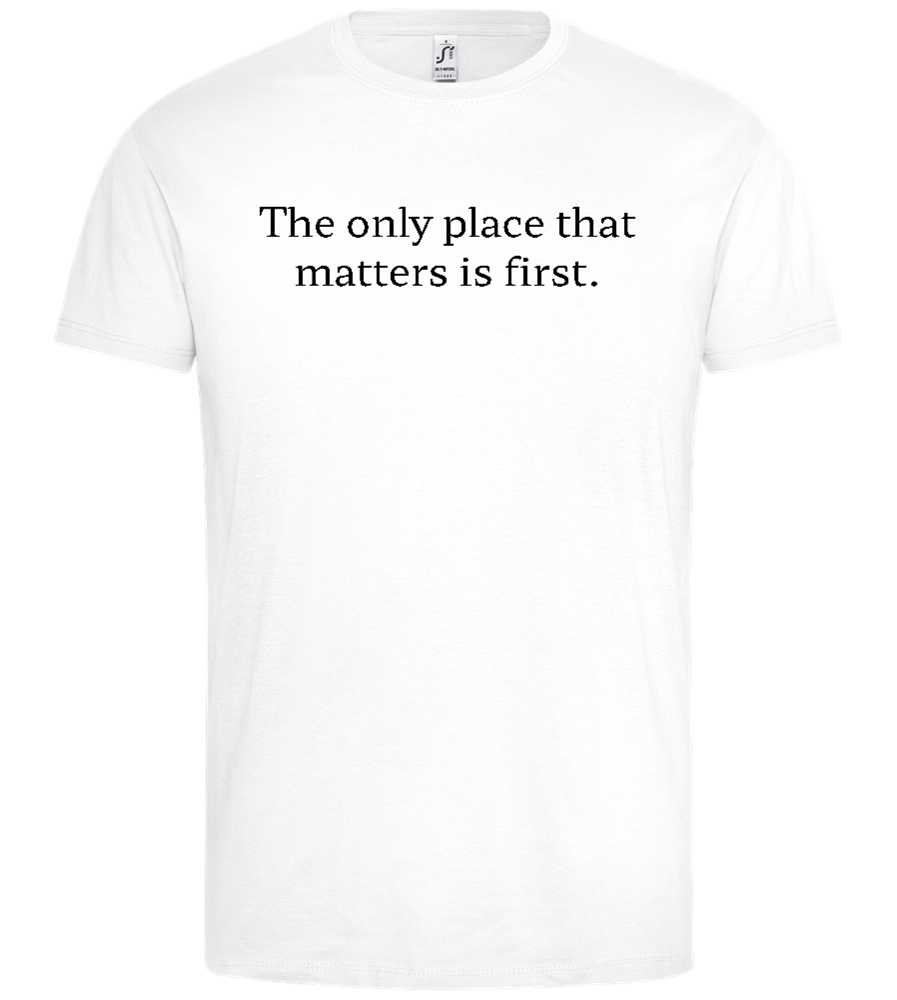 Only Place That Matters Design - Premium men's t-shirt_WHITE_front