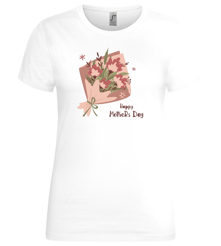 Happy Mother's Day Flower Bouquet Design - Premium women's t-shirt_WHITE_front