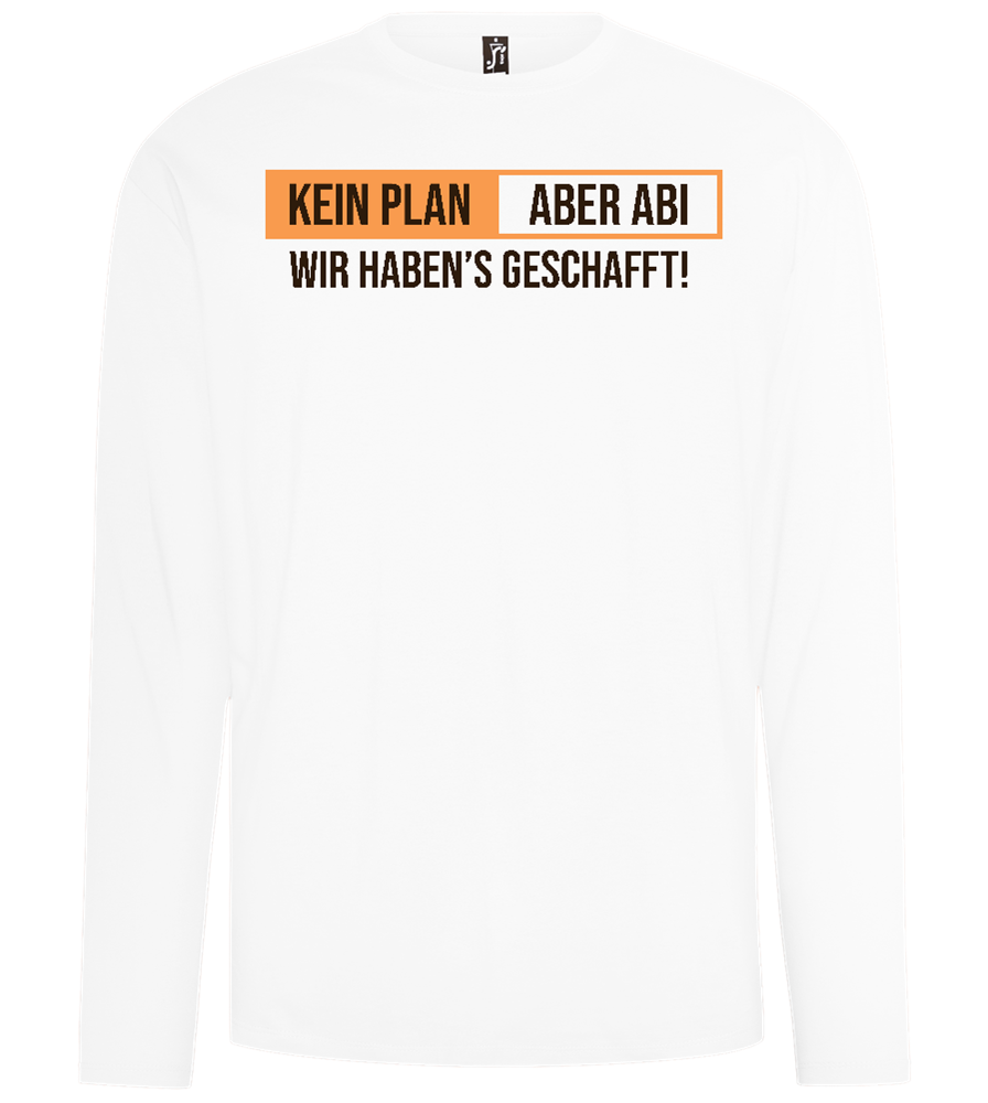 Kein Plan Aber Abi Design - Comfort men's long sleeve t-shirt_WHITE_front