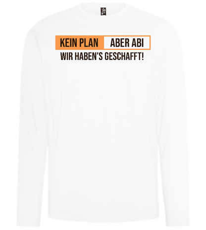 Kein Plan Aber Abi Design - Comfort men's long sleeve t-shirt_WHITE_front