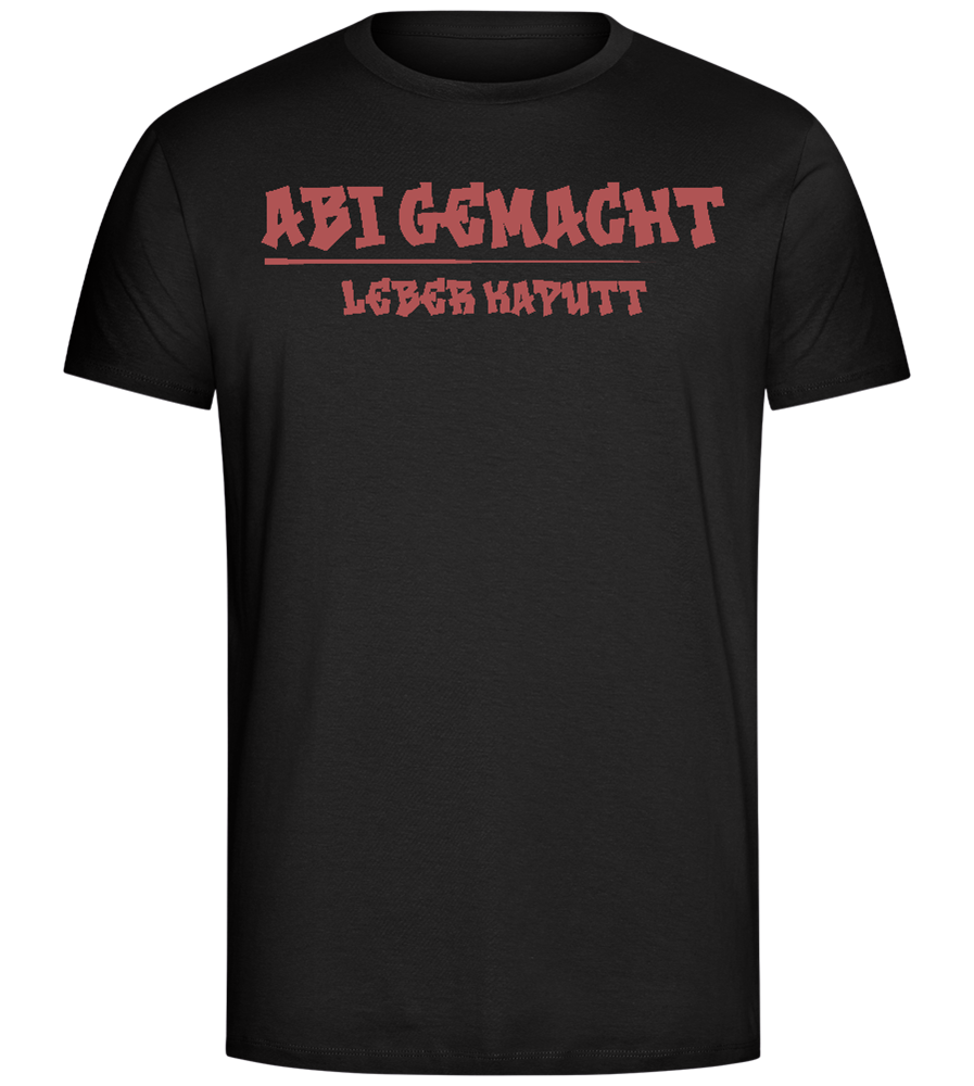 Abi Gemacht Leber Kaputt Design - Comfort Unisex T-Shirt_DEEP BLACK_front