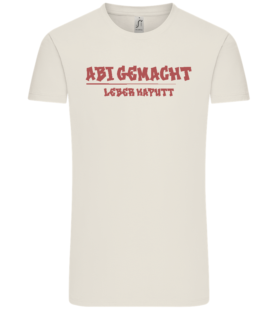 Abi Gemacht Leber Kaputt Design - Comfort Unisex T-Shirt_ECRU_front