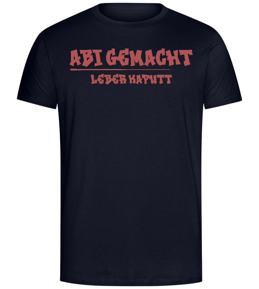 Abi Gemacht Leber Kaputt Design - Comfort Unisex T-Shirt_FRENCH NAVY_front