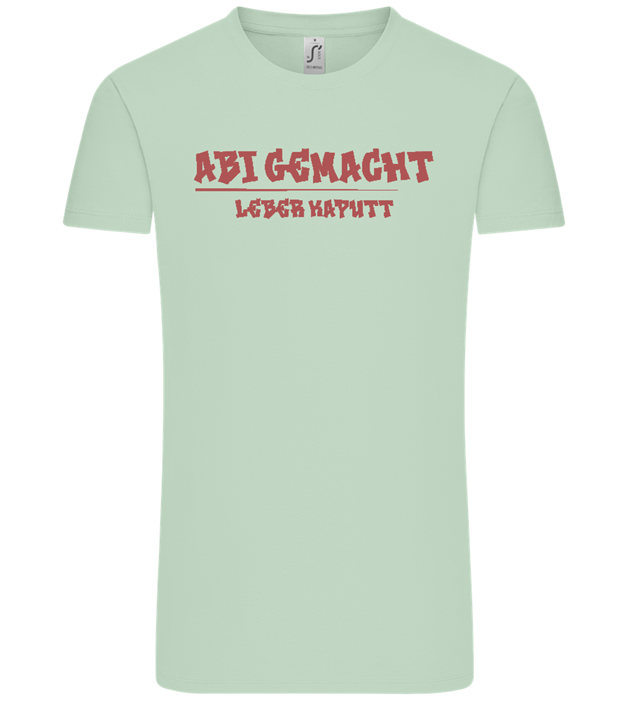 Abi Gemacht Leber Kaputt Design - Comfort Unisex T-Shirt_ICE GREEN_front
