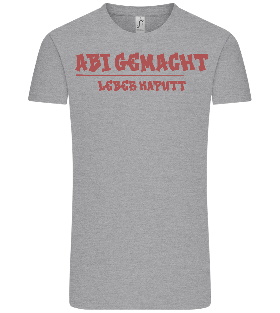 Abi Gemacht Leber Kaputt Design - Comfort Unisex T-Shirt_ORION GREY_front