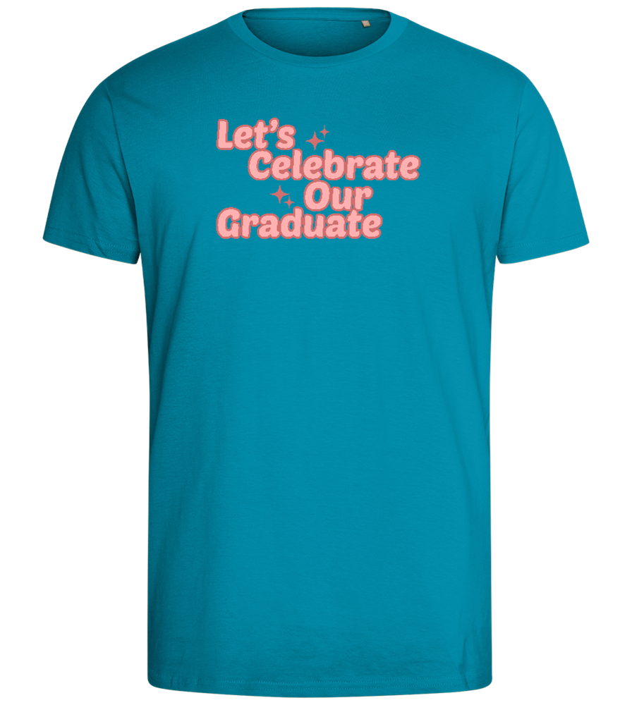 Let's Celebrate Our Graduate Design - Comfort men's fitted t-shirt_TURQUOISE_front