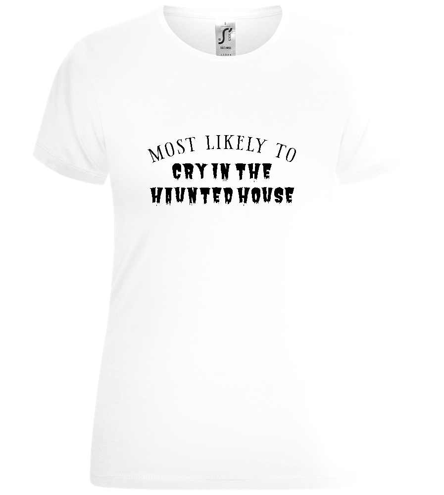 Cry In The Haunted House Design - Comfort women's t-shirt_WHITE_front