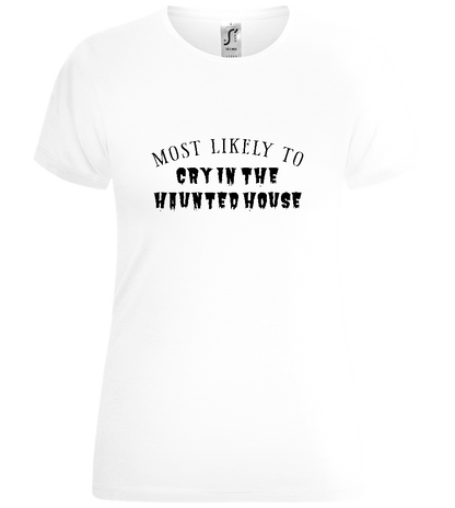 Cry In The Haunted House Design - Comfort women's t-shirt_WHITE_front