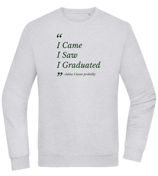 I Came I Saw I Graduated Design - Comfort Essential Unisex Sweater_ORION GREY II_front