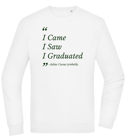 I Came I Saw I Graduated Design - Comfort Essential Unisex Sweater_WHITE_front