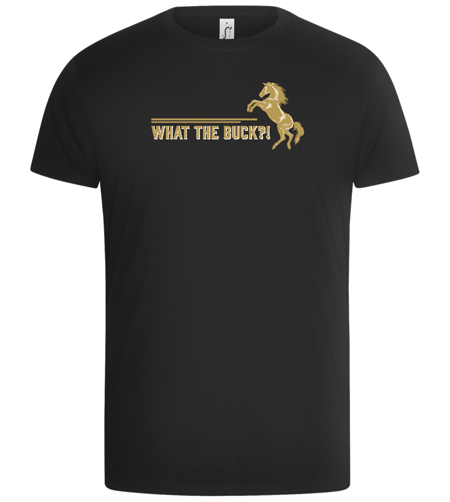 What The Buck Design - Basic Unisex T-Shirt_DEEP BLACK_front