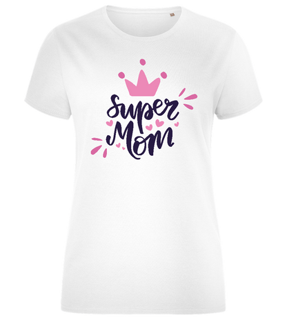 Super Mom Pink Crown Design - Comfort women's fitted t-shirt_WHITE_front