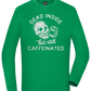 Dead Inside Caffeinated Design - Comfort men's long sleeve t-shirt_MEADOW GREEN_front