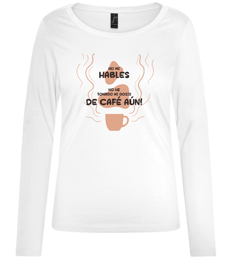 No Me Hables Design - Comfort women's long sleeve t-shirt_WHITE_front