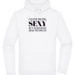 I Hate Being Sexy Design - Premium Essential Unisex Hoodie_WHITE_front