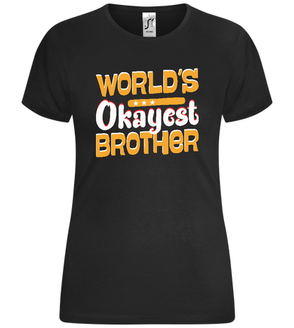 World's Okayest Brother Design - Comfort women's t-shirt_DEEP BLACK_front