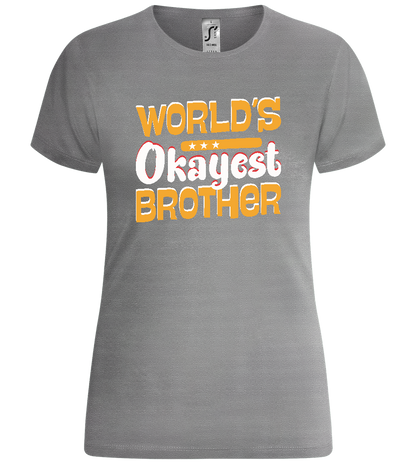 World's Okayest Brother Design - Comfort women's t-shirt_ORION GREY_front