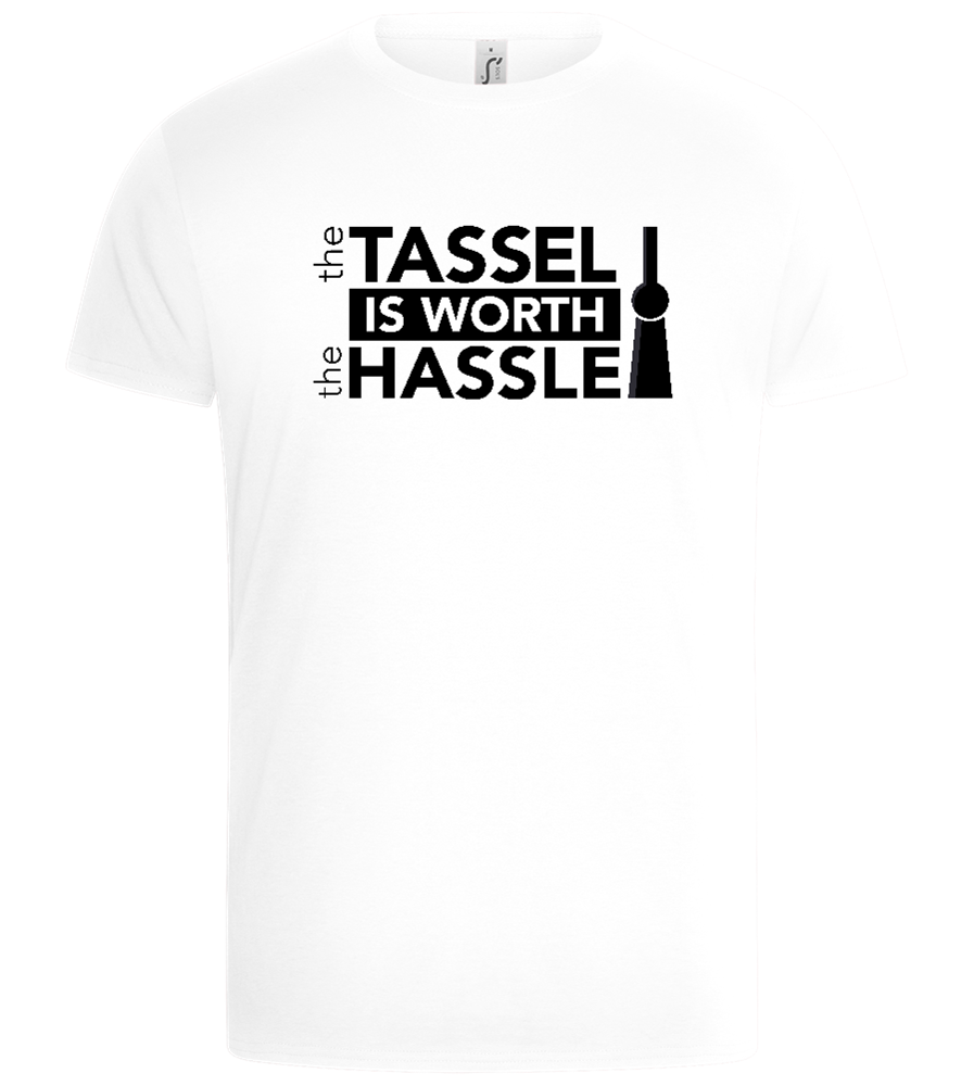 Is Worth The Hassle Design - Basic Unisex T-Shirt_WHITE_front