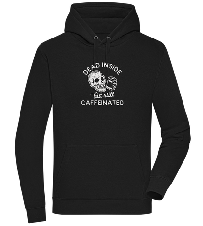 Dead Inside Caffeinated Design - Premium unisex hoodie_BLACK_front