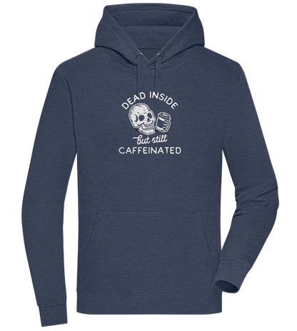 Dead Inside Caffeinated Design - Premium unisex hoodie_DENIM CHINA_front