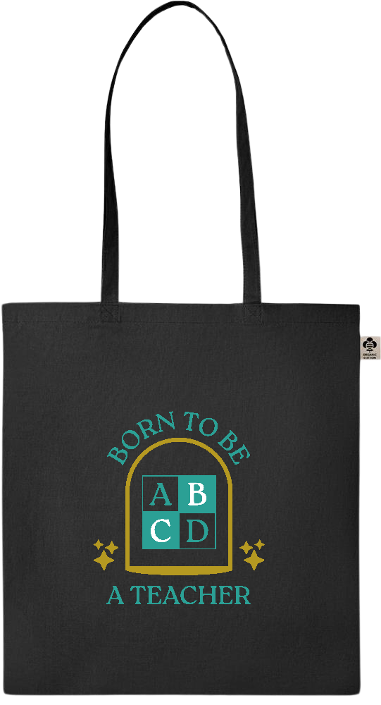 Born to be a Teacher Design - Essential colored organic cotton tote bag_BLACK_front