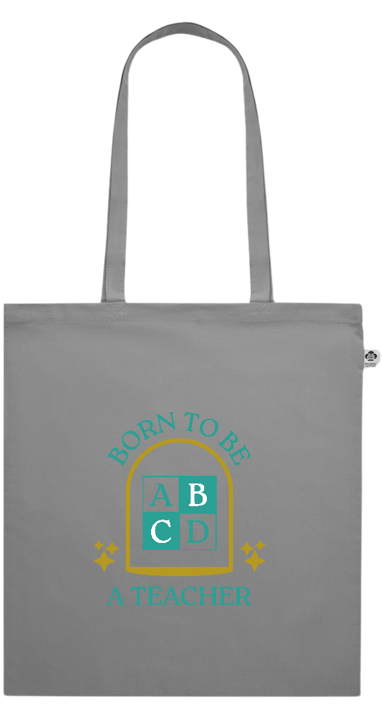 Born to be a Teacher Design - Essential colored organic cotton tote bag_GREY_front