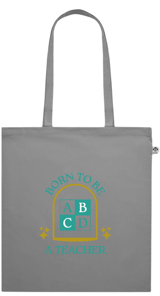 Born to be a Teacher Design - Essential colored organic cotton tote bag_GREY_front