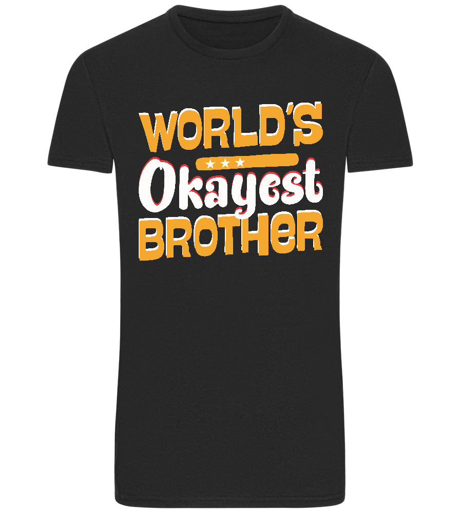 World's Okayest Brother Design - Basic Unisex T-Shirt_DEEP BLACK_front