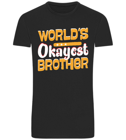 World's Okayest Brother Design - Basic Unisex T-Shirt_DEEP BLACK_front