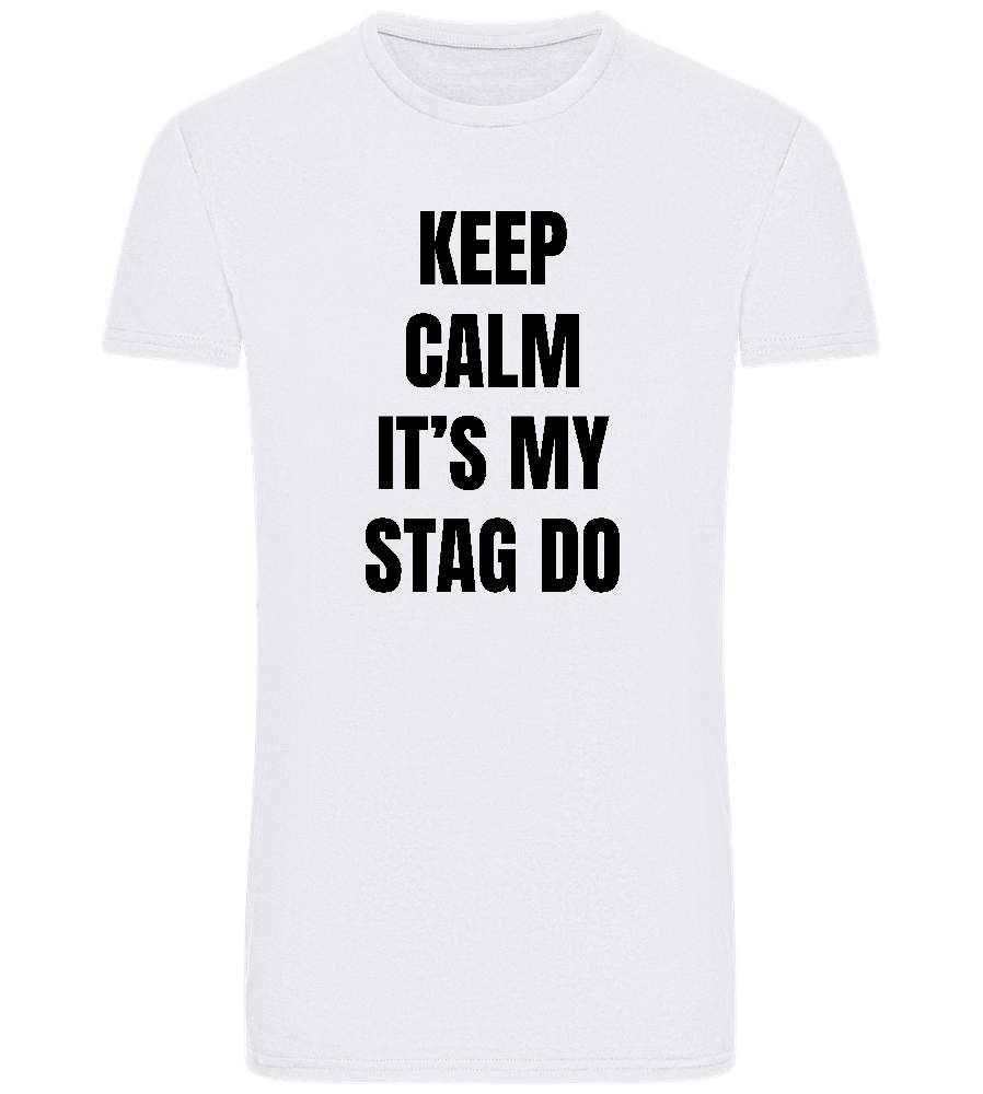 Keep Calm It's My Stag Do Design - Basic Unisex T-Shirt_WHITE_front