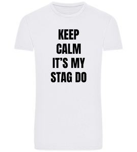 Keep Calm It's My Stag Do Design - Basic Unisex T-Shirt