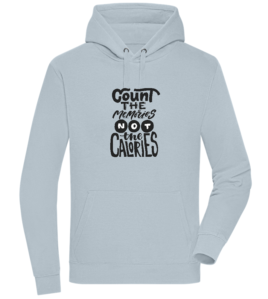 Count Memories Not Calories Design - Premium unisex hoodie_CREAMY BLUE_front