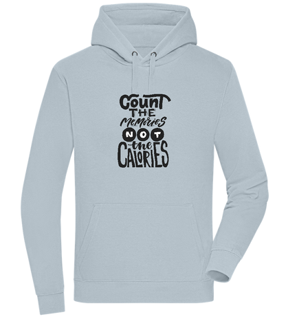 Count Memories Not Calories Design - Premium unisex hoodie_CREAMY BLUE_front