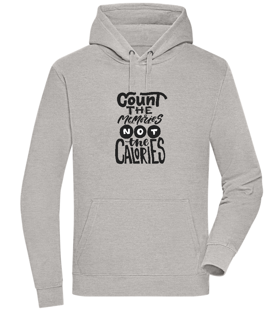 Count Memories Not Calories Design - Premium unisex hoodie_ORION GREY II_front