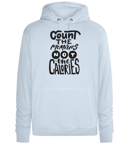 Count Memories Not Calories Design - Premium unisex hoodie_CREAMY BLUE_front