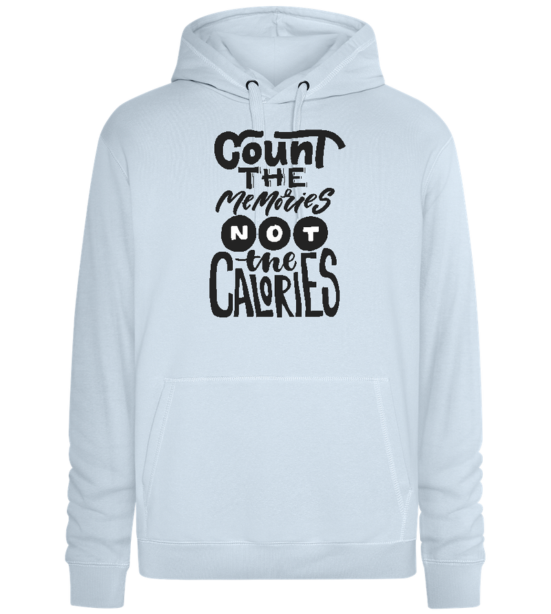 Count Memories Not Calories Design - Premium unisex hoodie_CREAMY BLUE_front