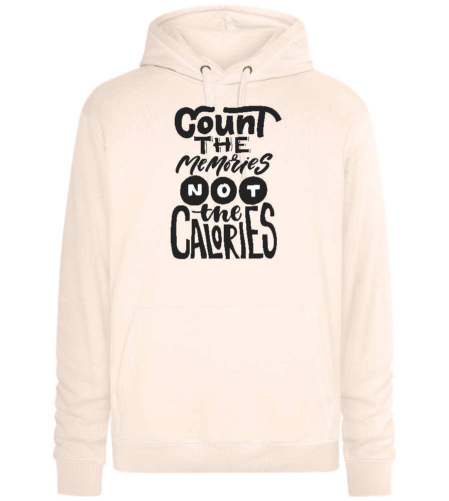 Count Memories Not Calories Design - Premium unisex hoodie_LIGHT PEACH ROSE_front