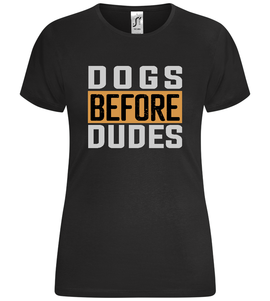 Dogs Before Dudes Text Design - Comfort women's t-shirt_DEEP BLACK_front