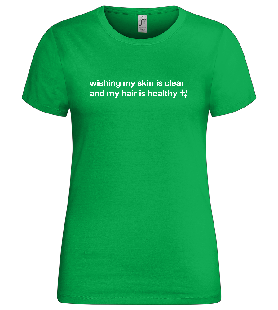 Clear Skin, Healthy Hair Design - Premium women's t-shirt_MEADOW GREEN_front