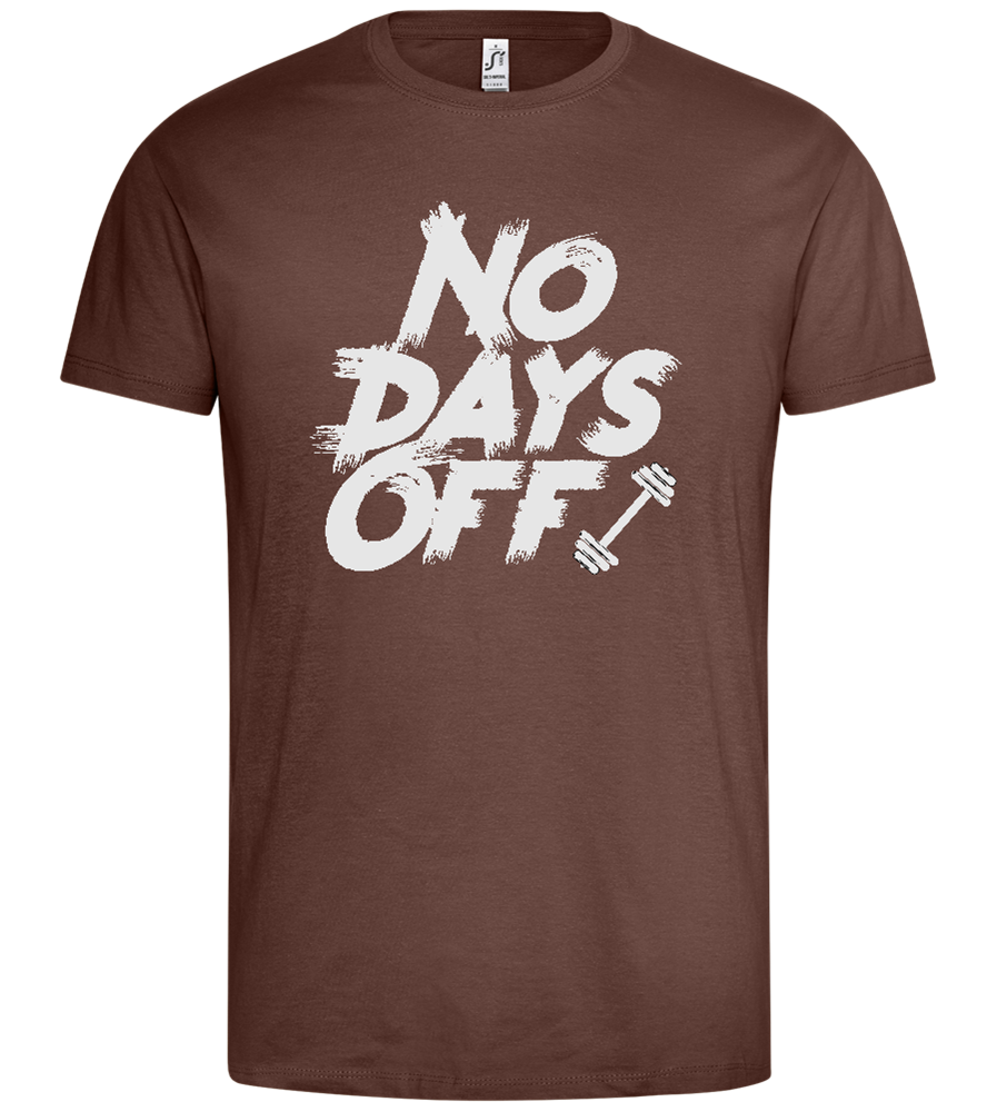 No Days Off Design - Premium men's t-shirt_CHOCOLATE_front