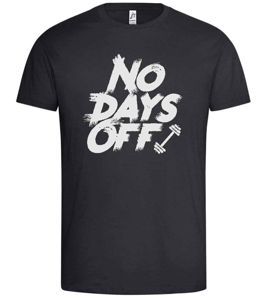 No Days Off Design - Premium men's t-shirt_DARK GRAY_front