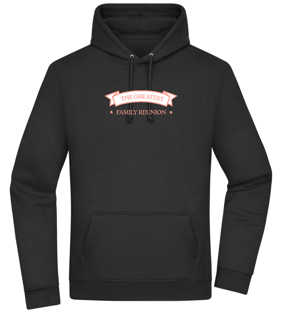 Greatest Family Reunion Design - Premium Essential Unisex Hoodie_BLACK_front