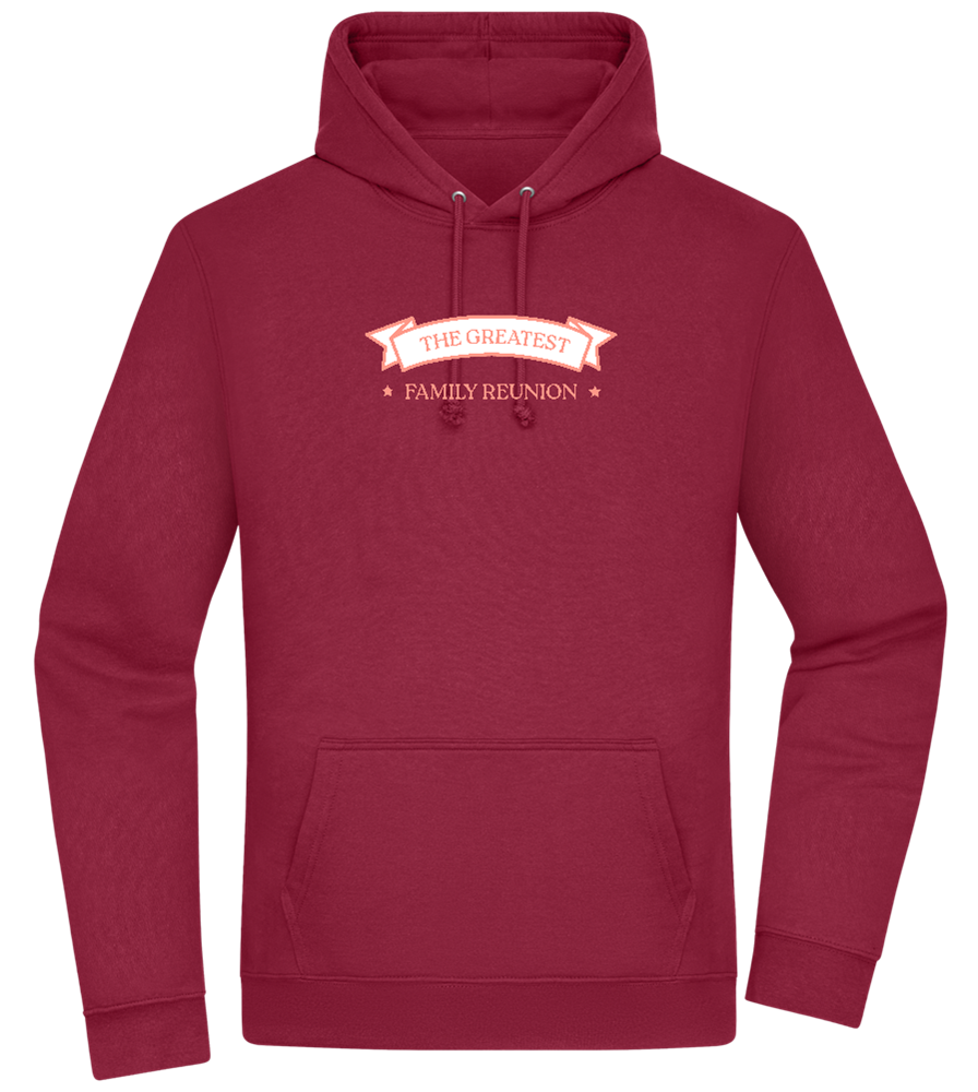 Greatest Family Reunion Design - Premium Essential Unisex Hoodie_BORDEAUX_front