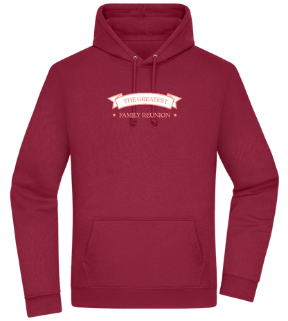 Greatest Family Reunion Design - Premium Essential Unisex Hoodie_BORDEAUX_front