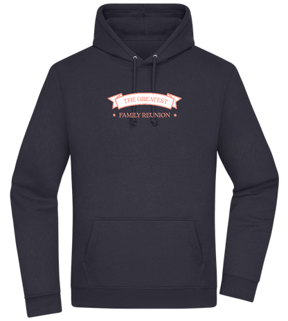 Greatest Family Reunion Design - Premium Essential Unisex Hoodie_FRENCH NAVY_front