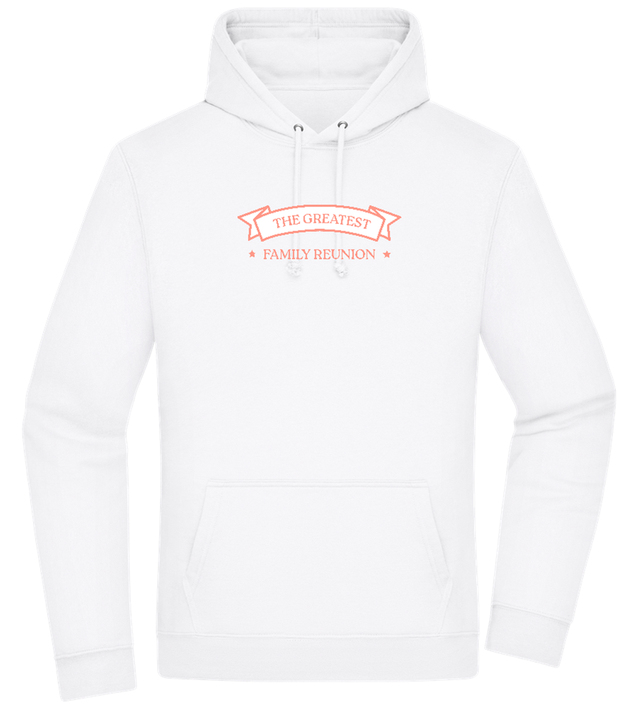 Greatest Family Reunion Design - Premium Essential Unisex Hoodie_WHITE_front