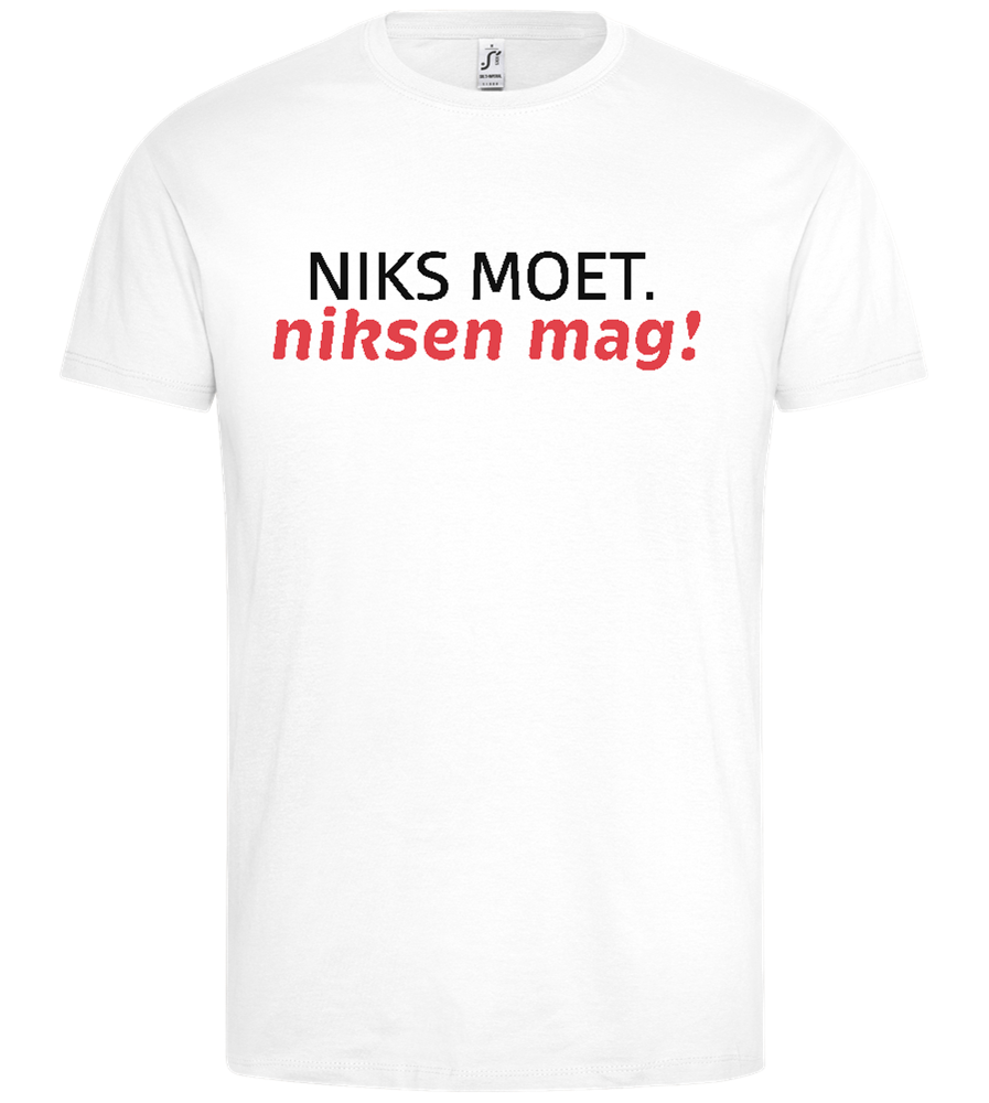 Niks Moet Niksen Mag Design - Premium men's t-shirt_WHITE_front